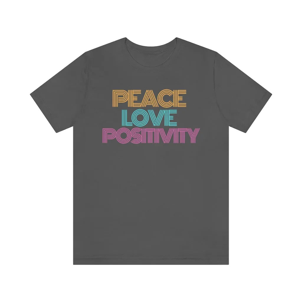 Peace Love Positivity T-Shirt