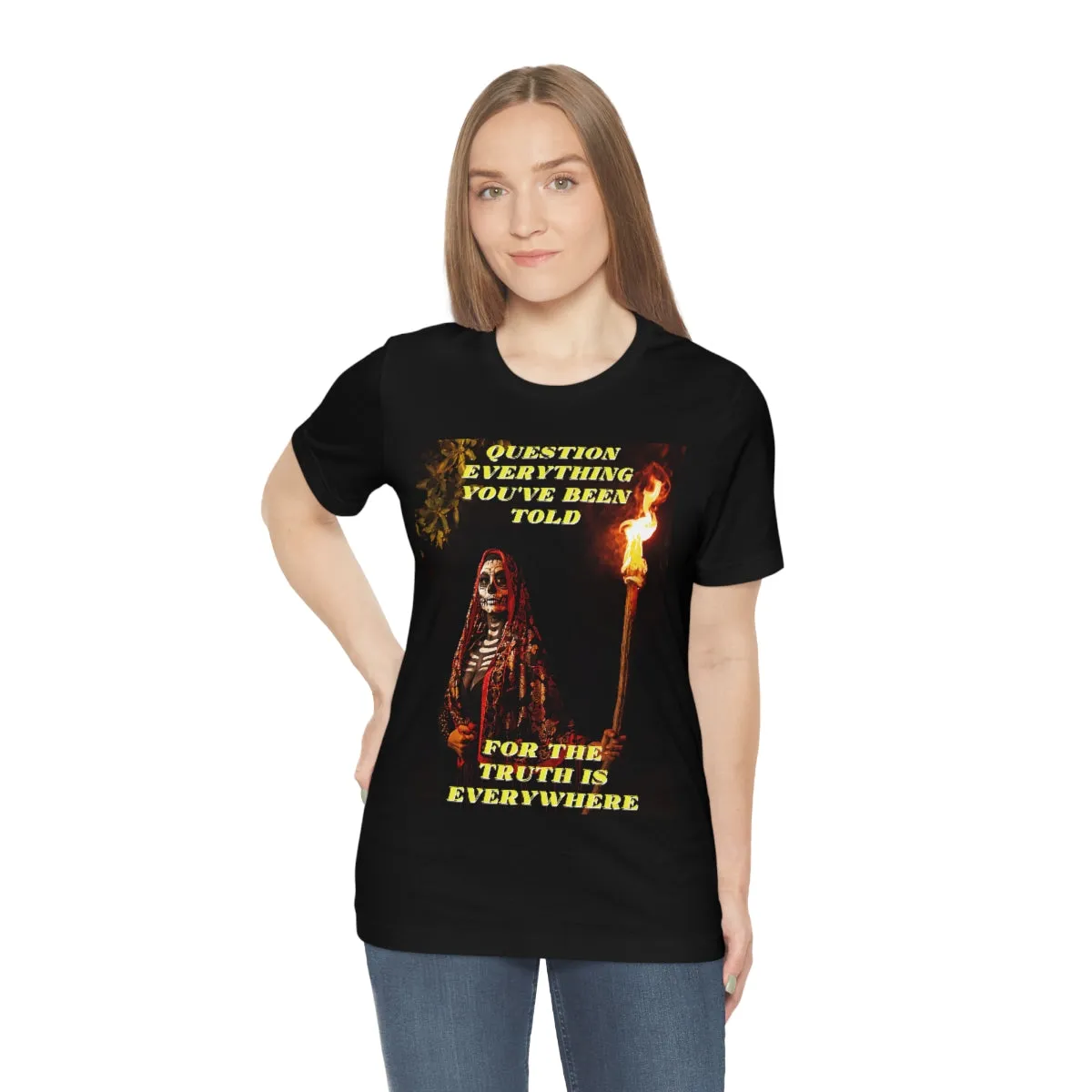 Question Everything You've Been Told Short Sleeve Tee
