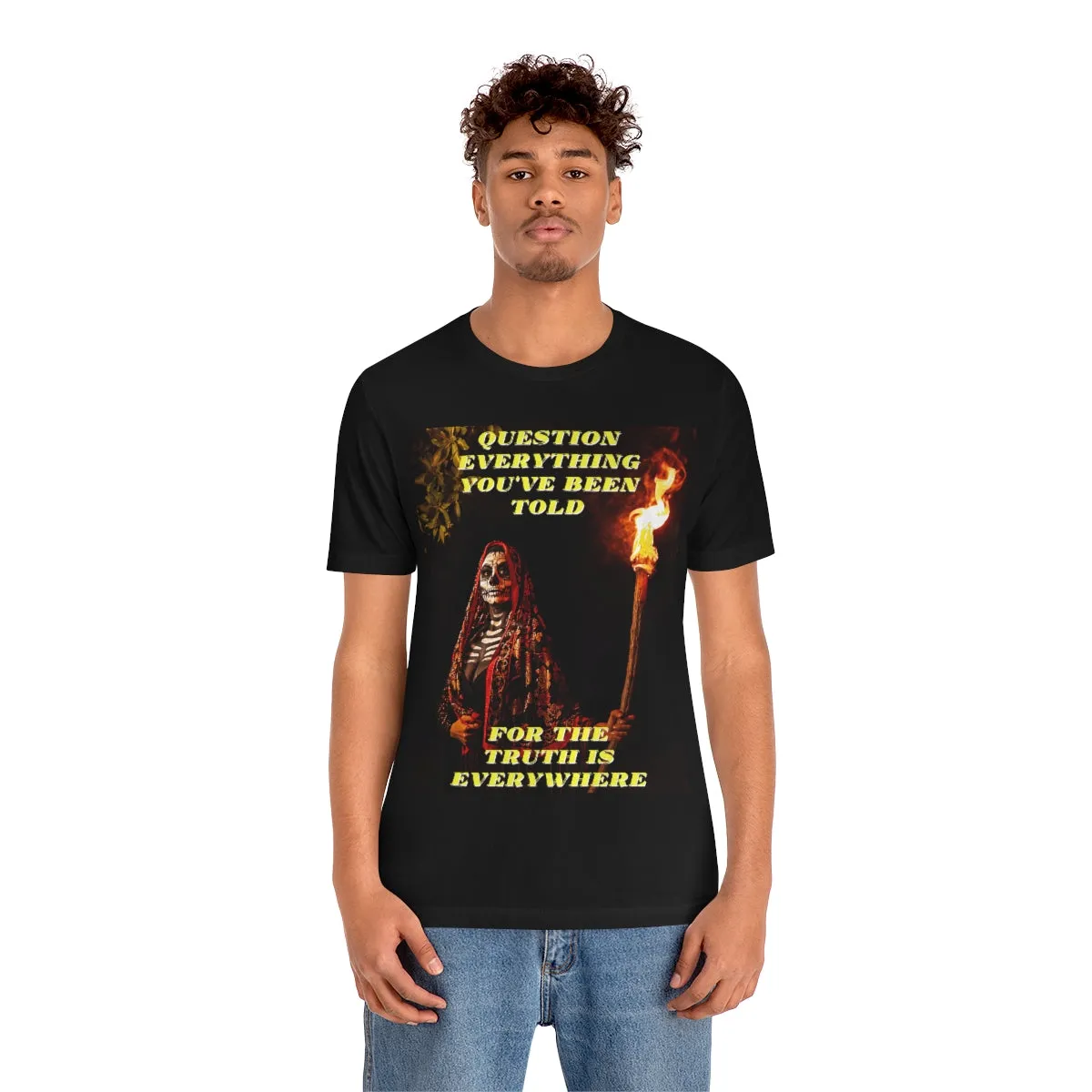 Question Everything You've Been Told Short Sleeve Tee