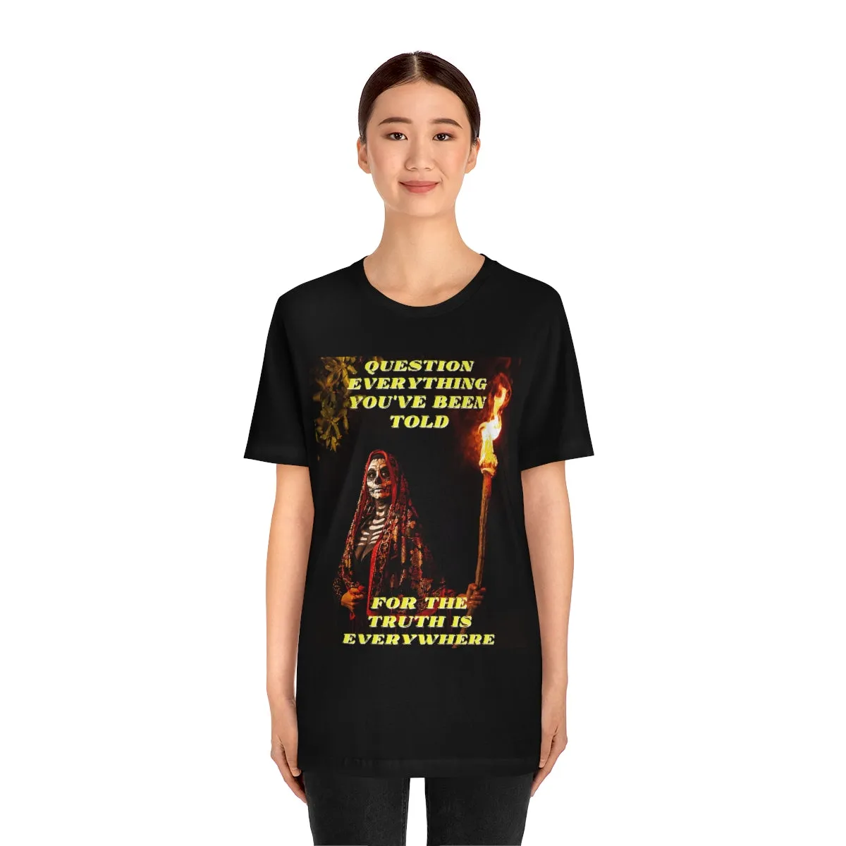 Question Everything You've Been Told Short Sleeve Tee