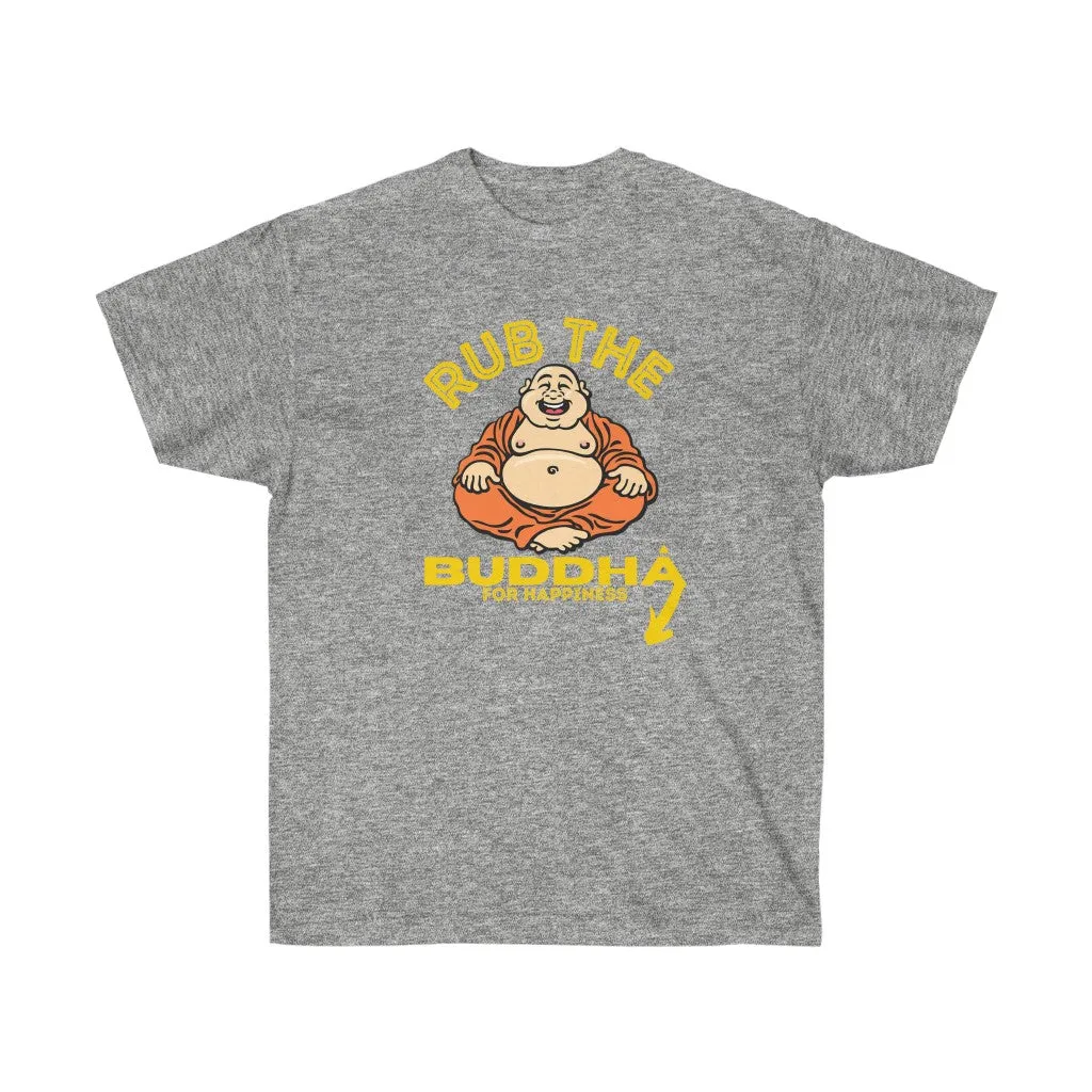 Rub the Buddha for Happiness T-Shirt
