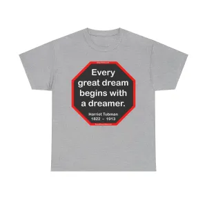 S2T- Every great dream begins with a dreamer.  -  Harriet Tubman  1822  –  1913 - blks2t