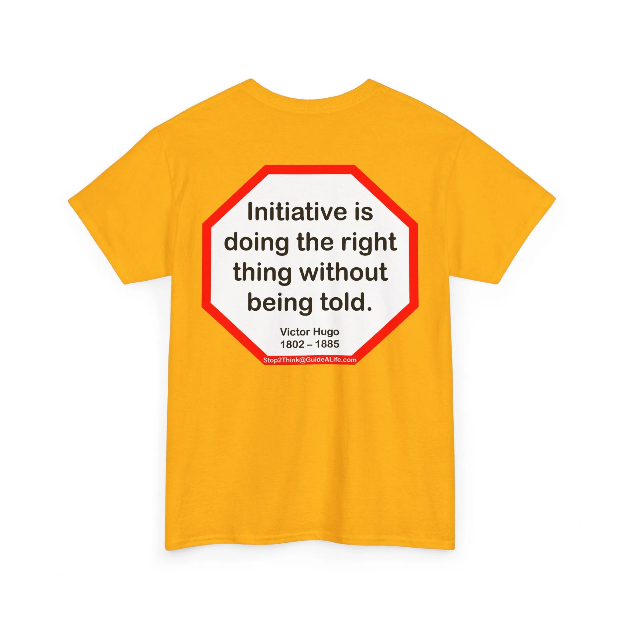 S2T- Initiative is doing the right thing without being told.  -  Victor Hugo  1802 – 1885