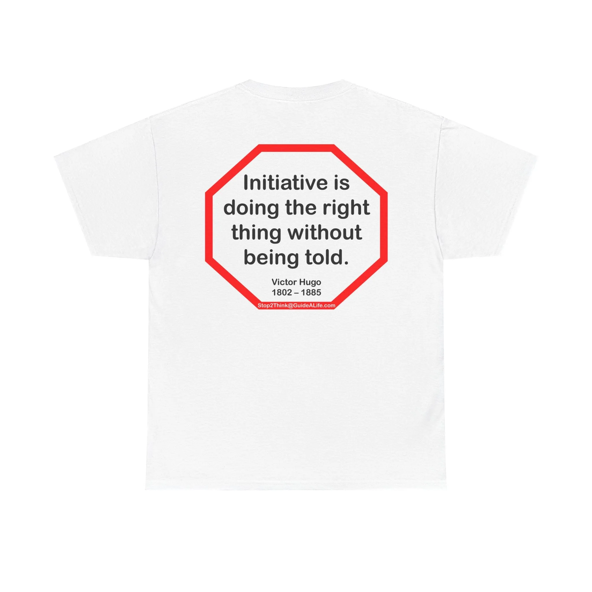 S2T- Initiative is doing the right thing without being told.  -  Victor Hugo  1802 – 1885