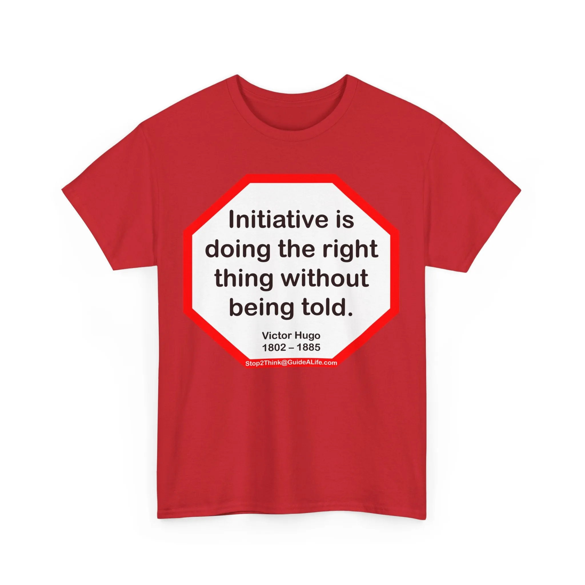 S2T- Initiative is doing the right thing without being told.  -  Victor Hugo  1802 – 1885