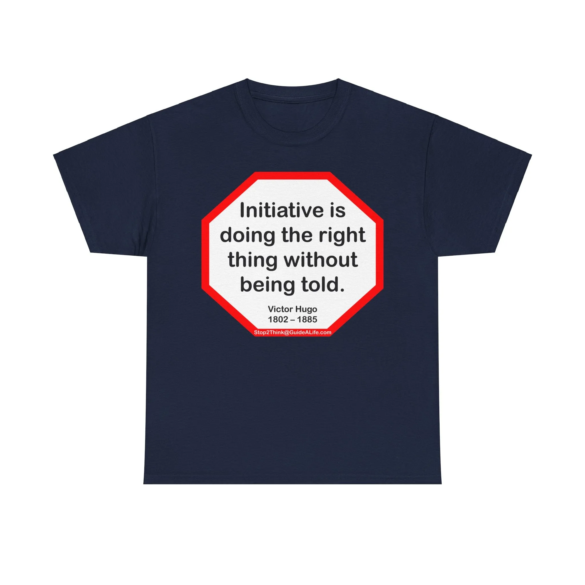 S2T- Initiative is doing the right thing without being told.  -  Victor Hugo  1802 – 1885