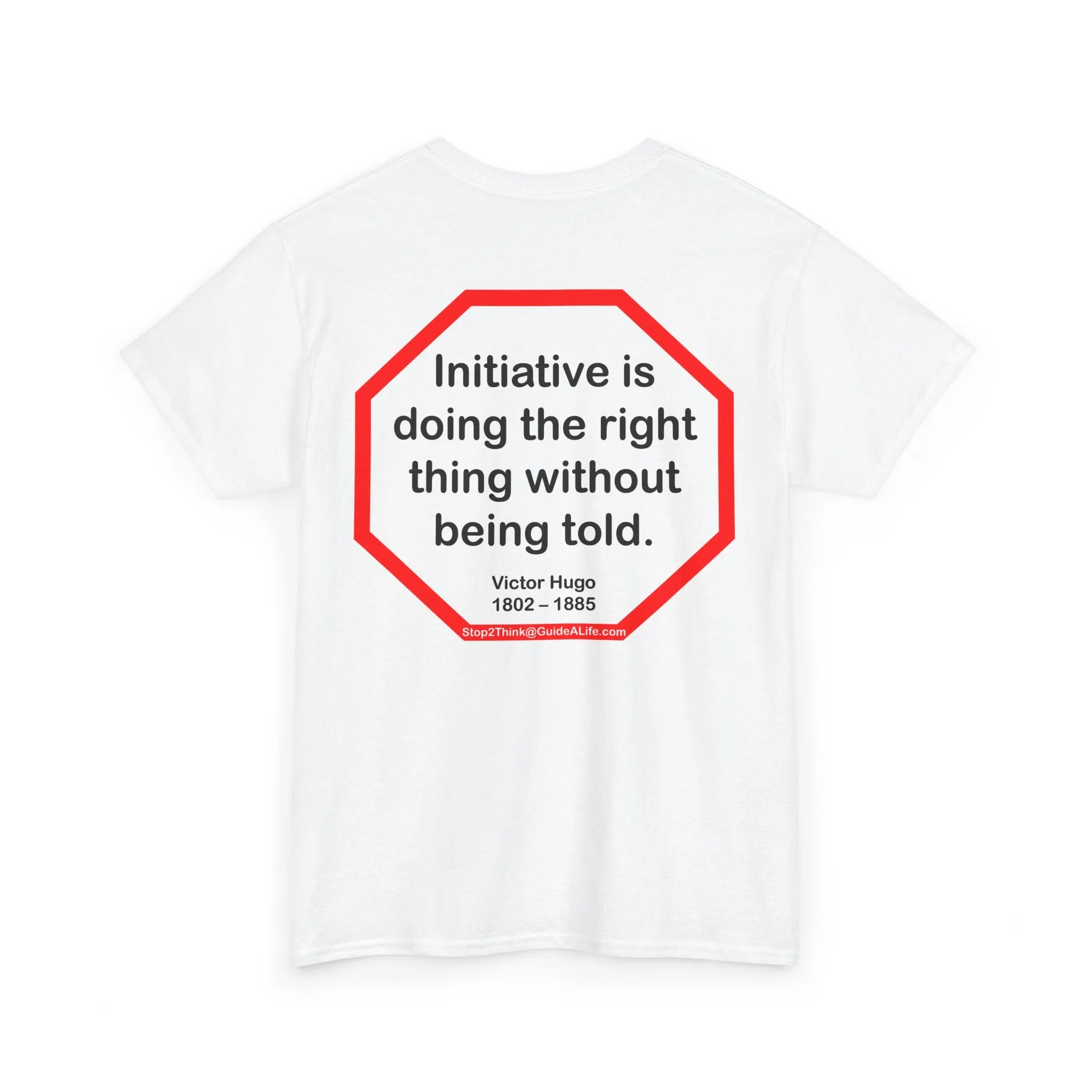 S2T- Initiative is doing the right thing without being told.  -  Victor Hugo  1802 – 1885