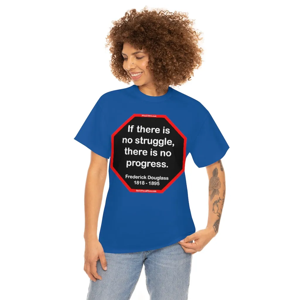 S2TBQM- If there is no struggle, there is no progress.  -  Frederick Douglass  1818 - 1895