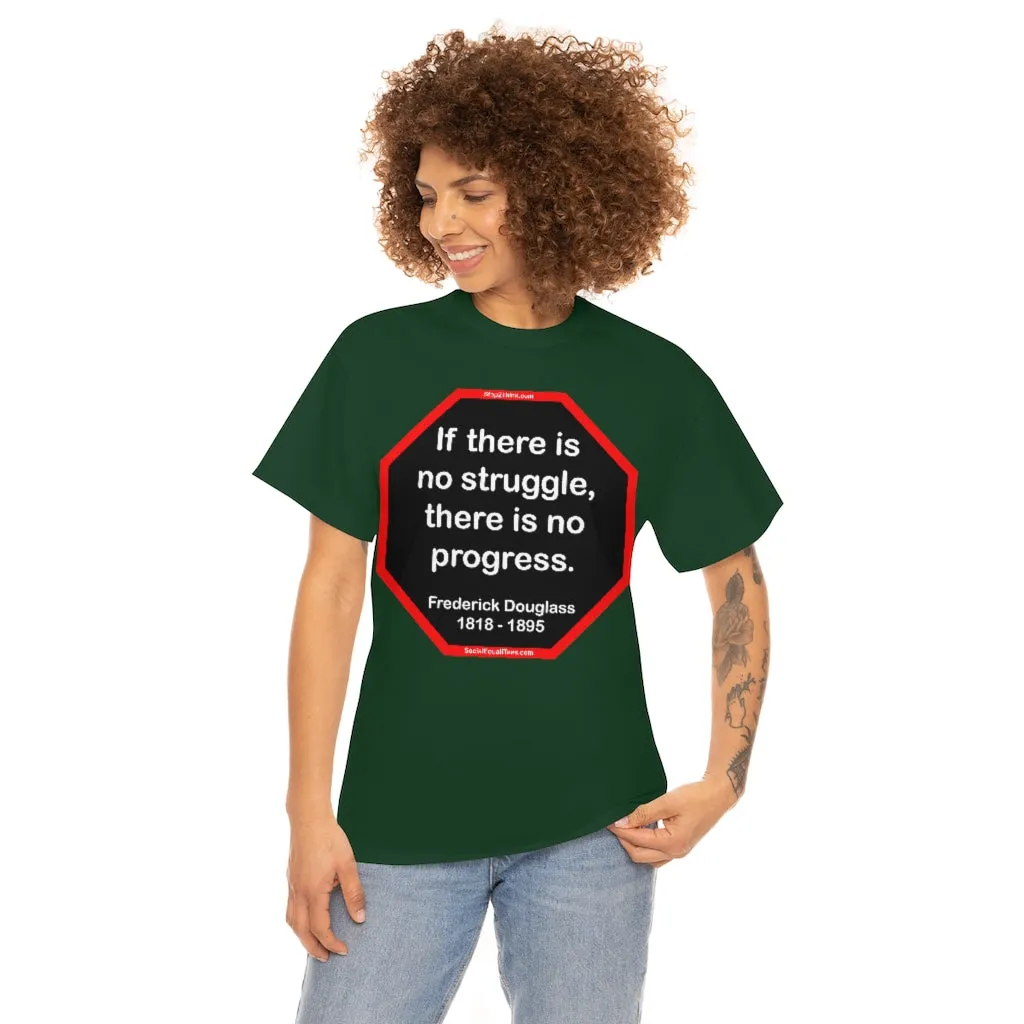 S2TBQM- If there is no struggle, there is no progress.  -  Frederick Douglass  1818 - 1895