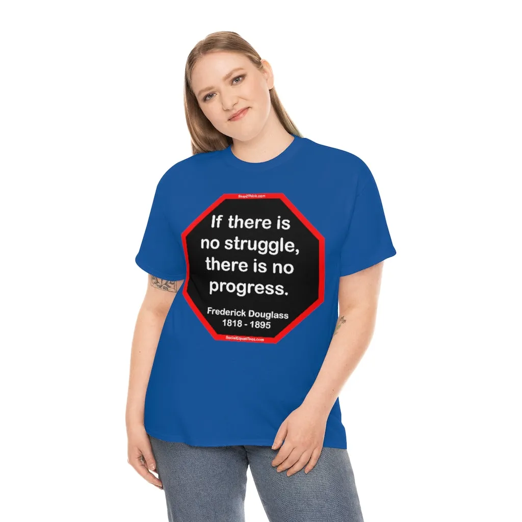 S2TBQM- If there is no struggle, there is no progress.  -  Frederick Douglass  1818 - 1895