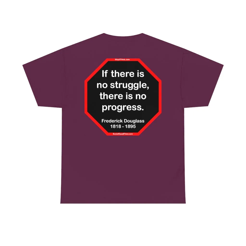 S2TBQM- If there is no struggle, there is no progress.  -  Frederick Douglass  1818 - 1895