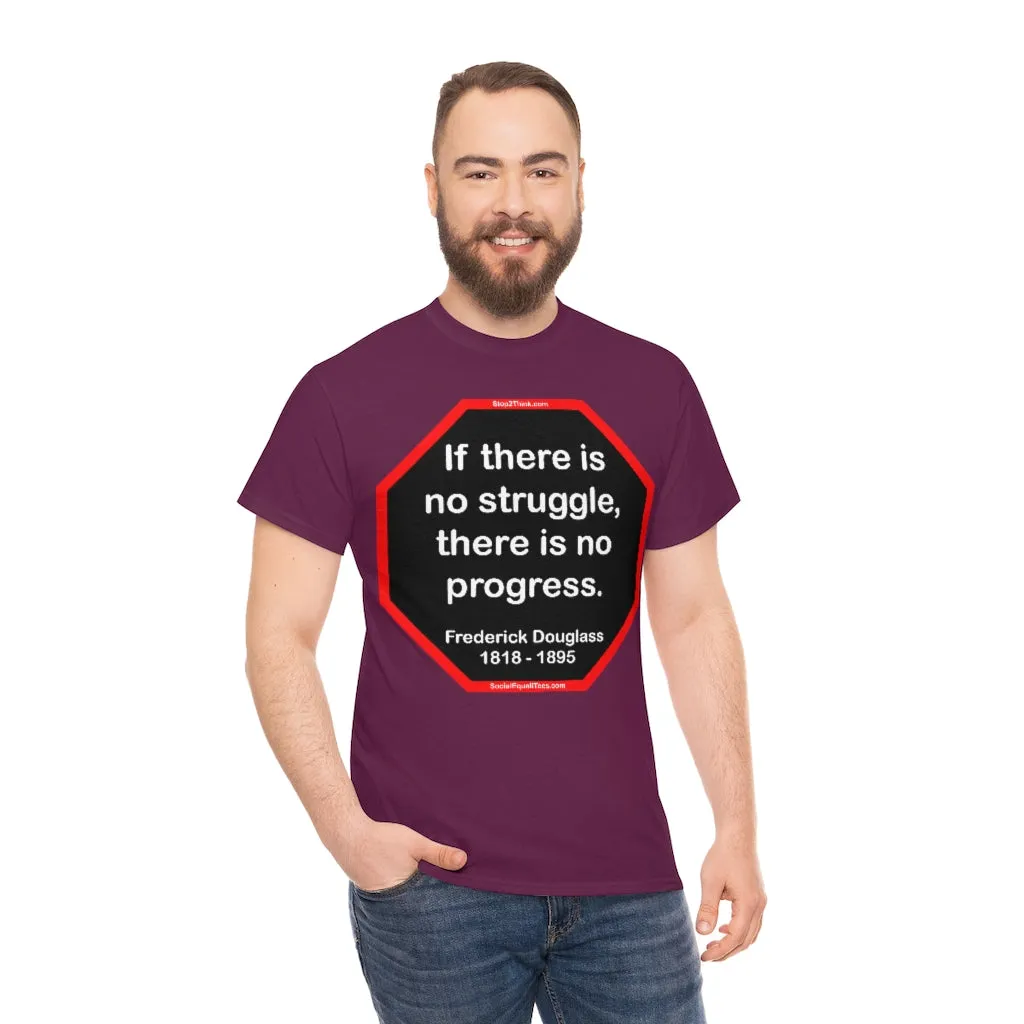 S2TBQM- If there is no struggle, there is no progress.  -  Frederick Douglass  1818 - 1895