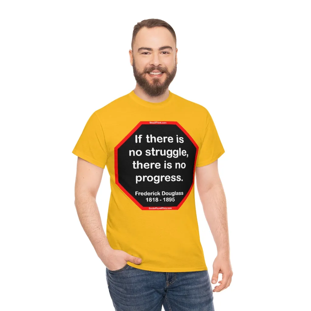 S2TBQM- If there is no struggle, there is no progress.  -  Frederick Douglass  1818 - 1895