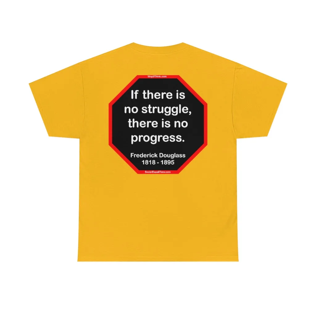 S2TBQM- If there is no struggle, there is no progress.  -  Frederick Douglass  1818 - 1895