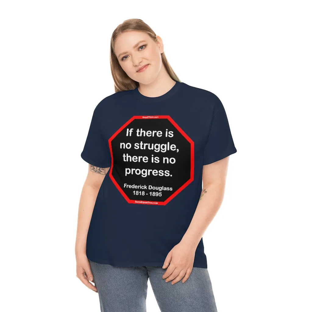 S2TBQM- If there is no struggle, there is no progress.  -  Frederick Douglass  1818 - 1895