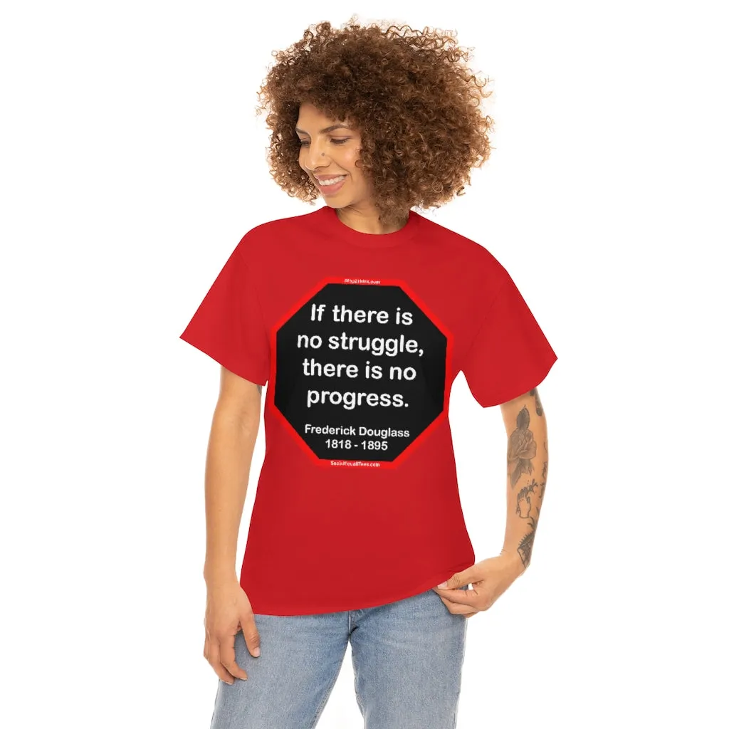 S2TBQM- If there is no struggle, there is no progress.  -  Frederick Douglass  1818 - 1895
