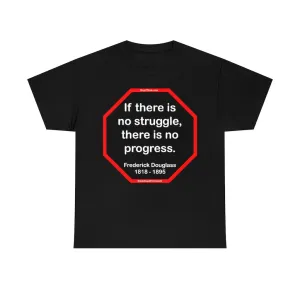 S2TBQM- If there is no struggle, there is no progress.  -  Frederick Douglass  1818 - 1895