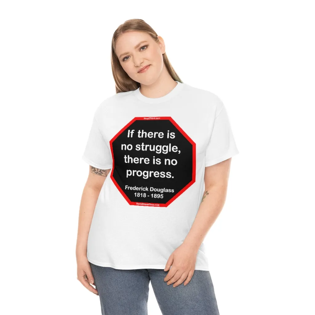 S2TBQM- If there is no struggle, there is no progress.  -  Frederick Douglass  1818 - 1895