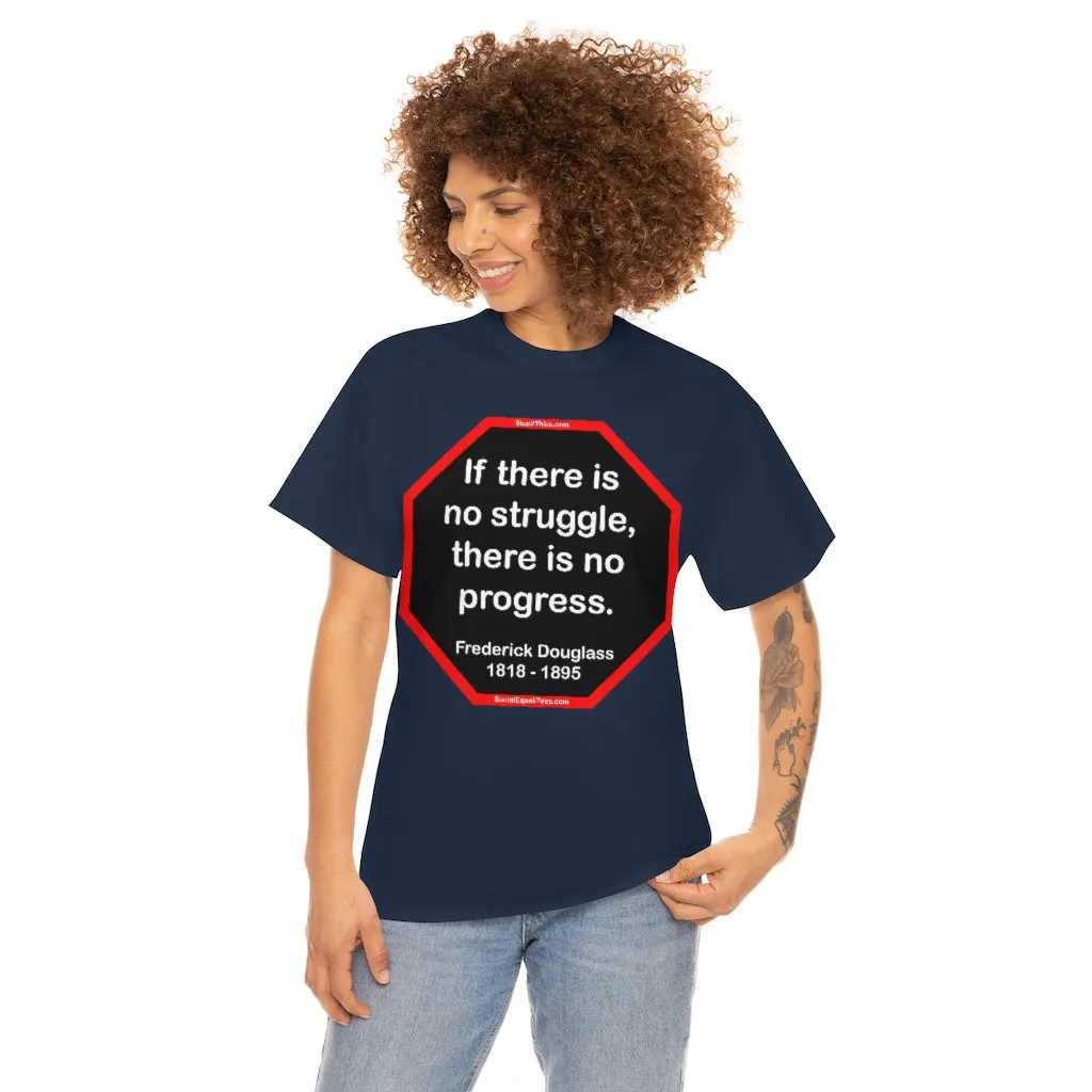 S2TBQM- If there is no struggle, there is no progress.  -  Frederick Douglass  1818 - 1895