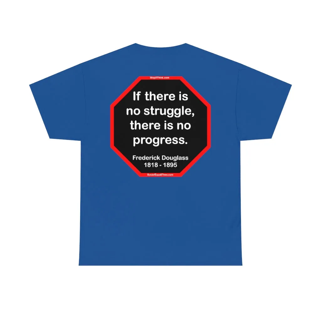 S2TBQM- If there is no struggle, there is no progress.  -  Frederick Douglass  1818 - 1895