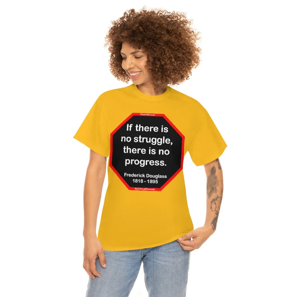 S2TBQM- If there is no struggle, there is no progress.  -  Frederick Douglass  1818 - 1895