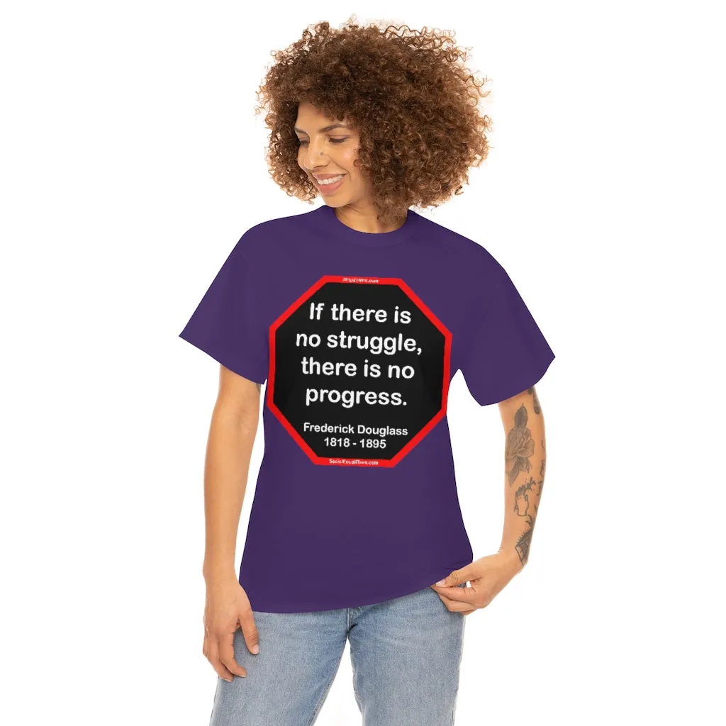 S2TBQM- If there is no struggle, there is no progress.  -  Frederick Douglass  1818 - 1895