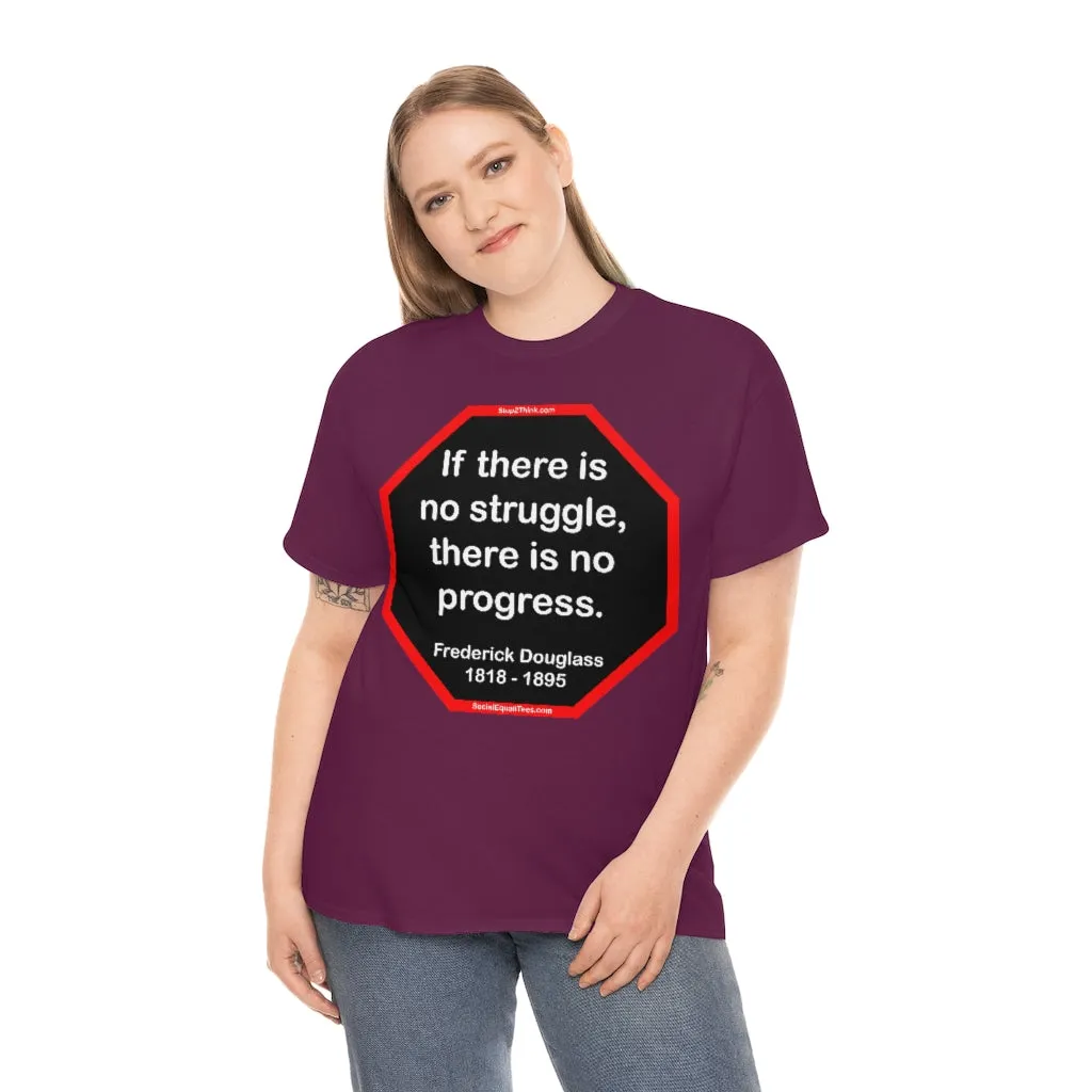 S2TBQM- If there is no struggle, there is no progress.  -  Frederick Douglass  1818 - 1895