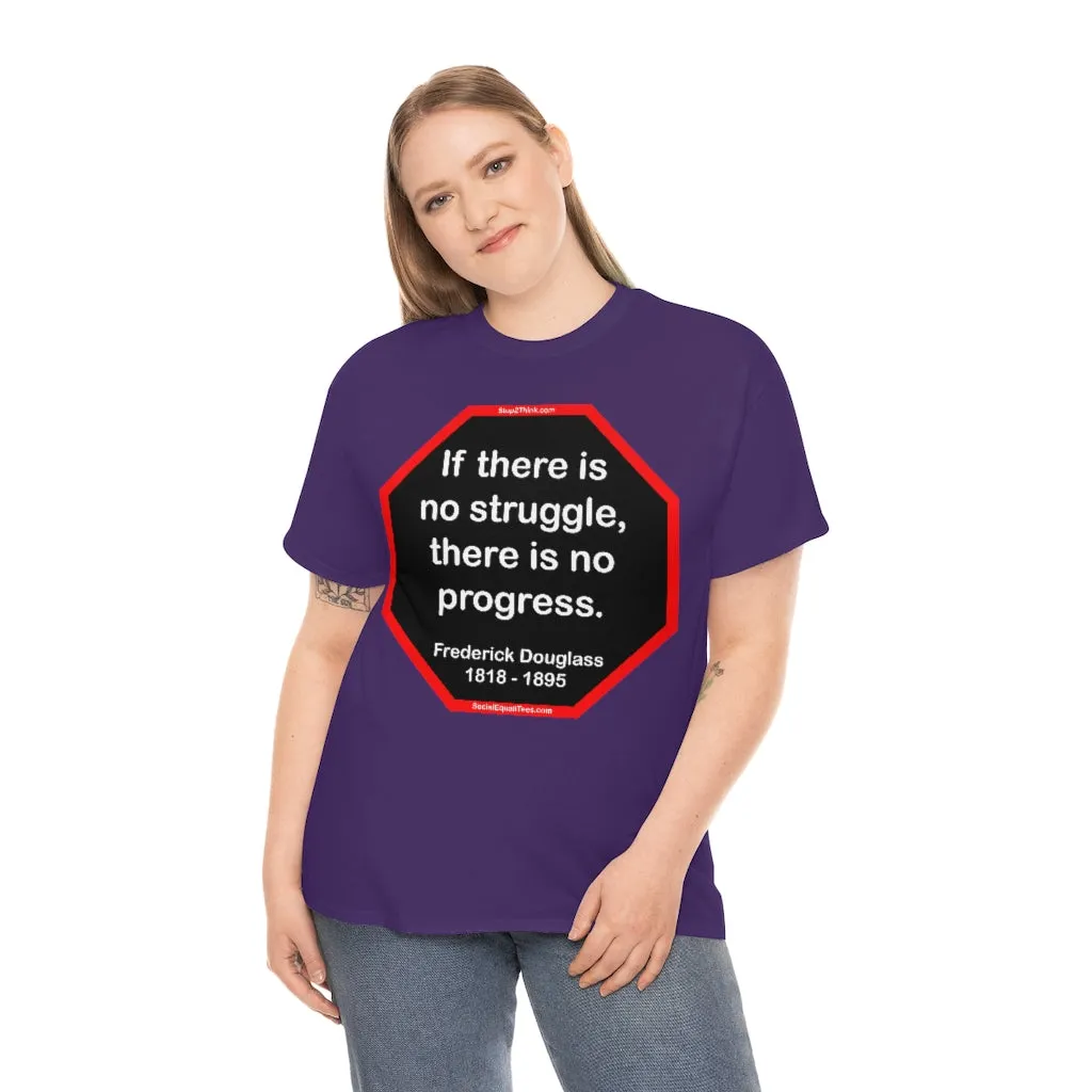 S2TBQM- If there is no struggle, there is no progress.  -  Frederick Douglass  1818 - 1895