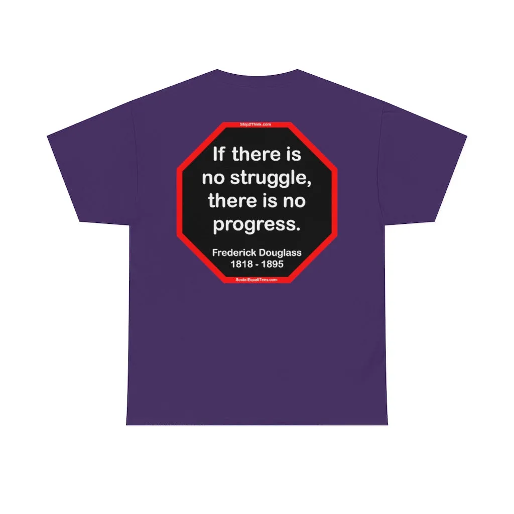 S2TBQM- If there is no struggle, there is no progress.  -  Frederick Douglass  1818 - 1895
