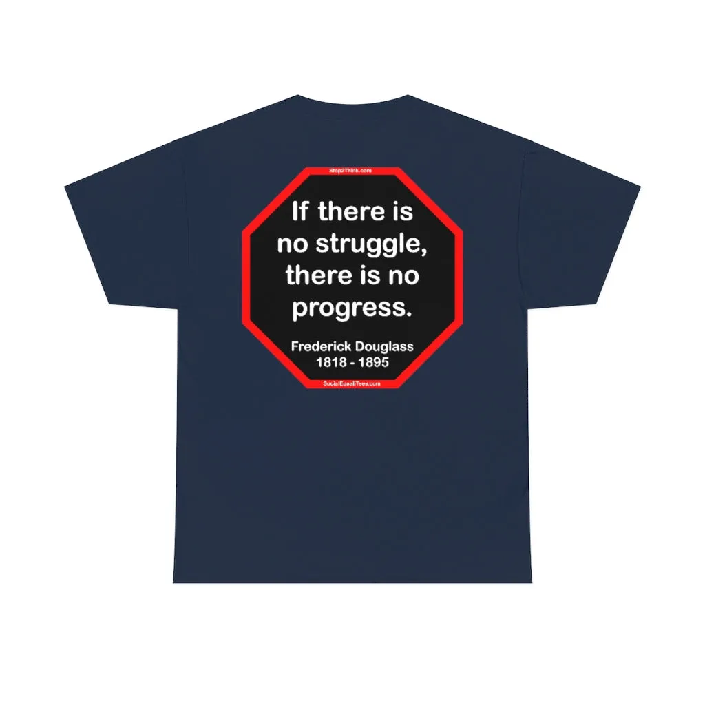 S2TBQM- If there is no struggle, there is no progress.  -  Frederick Douglass  1818 - 1895