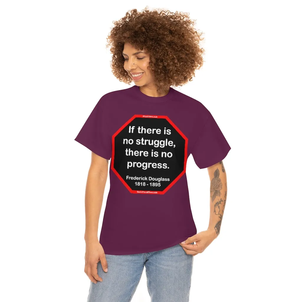 S2TBQM- If there is no struggle, there is no progress.  -  Frederick Douglass  1818 - 1895