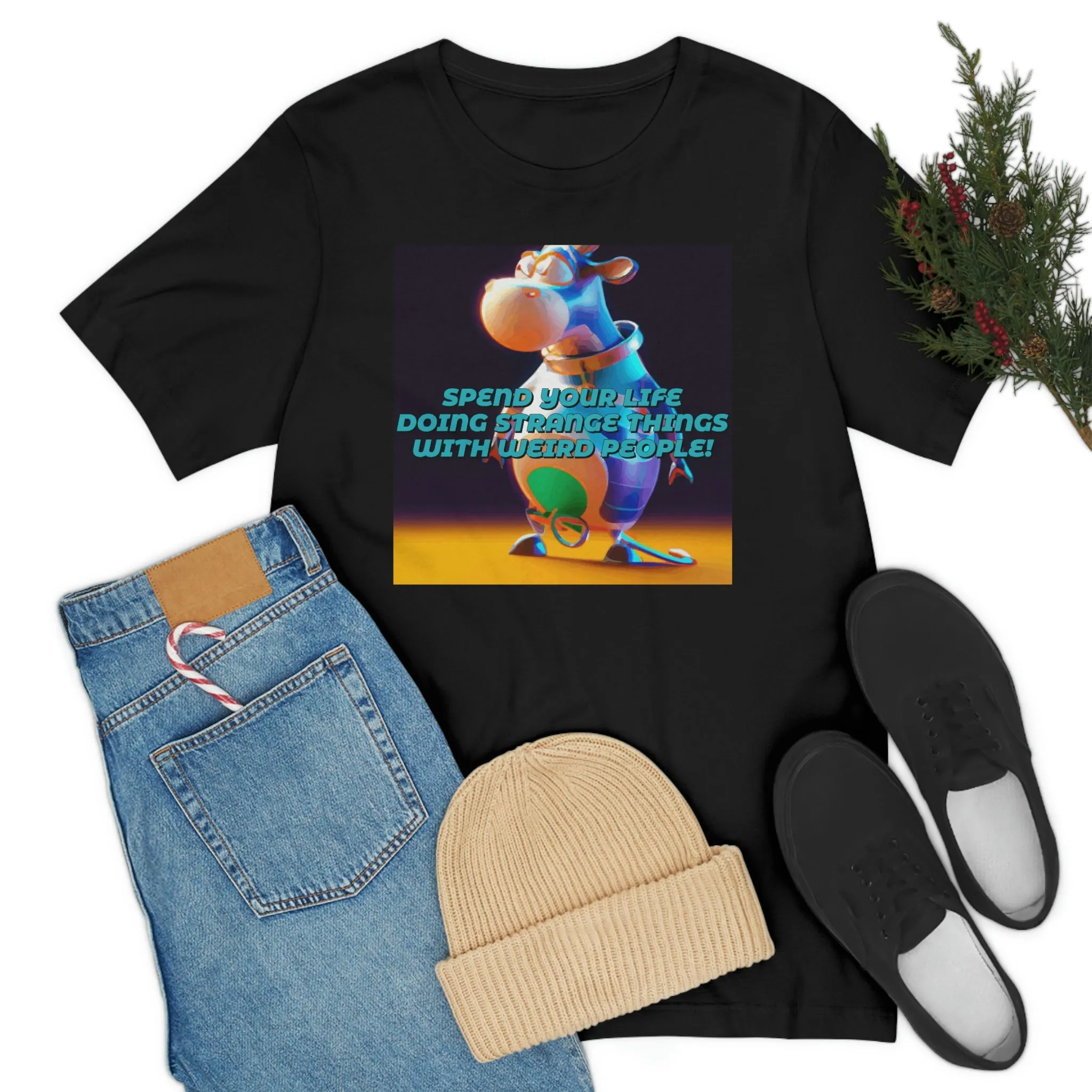 Spend Your Life Doing Strange Things With Weird People! Short Sleeve Tee