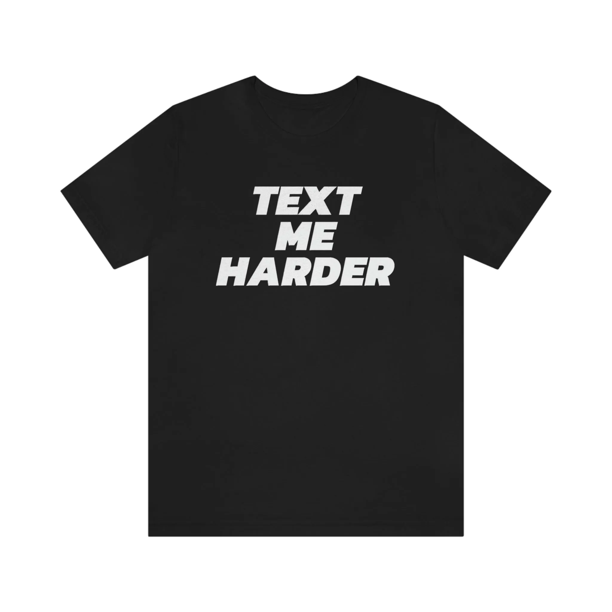 Text Me Harder Short Sleeve Tee