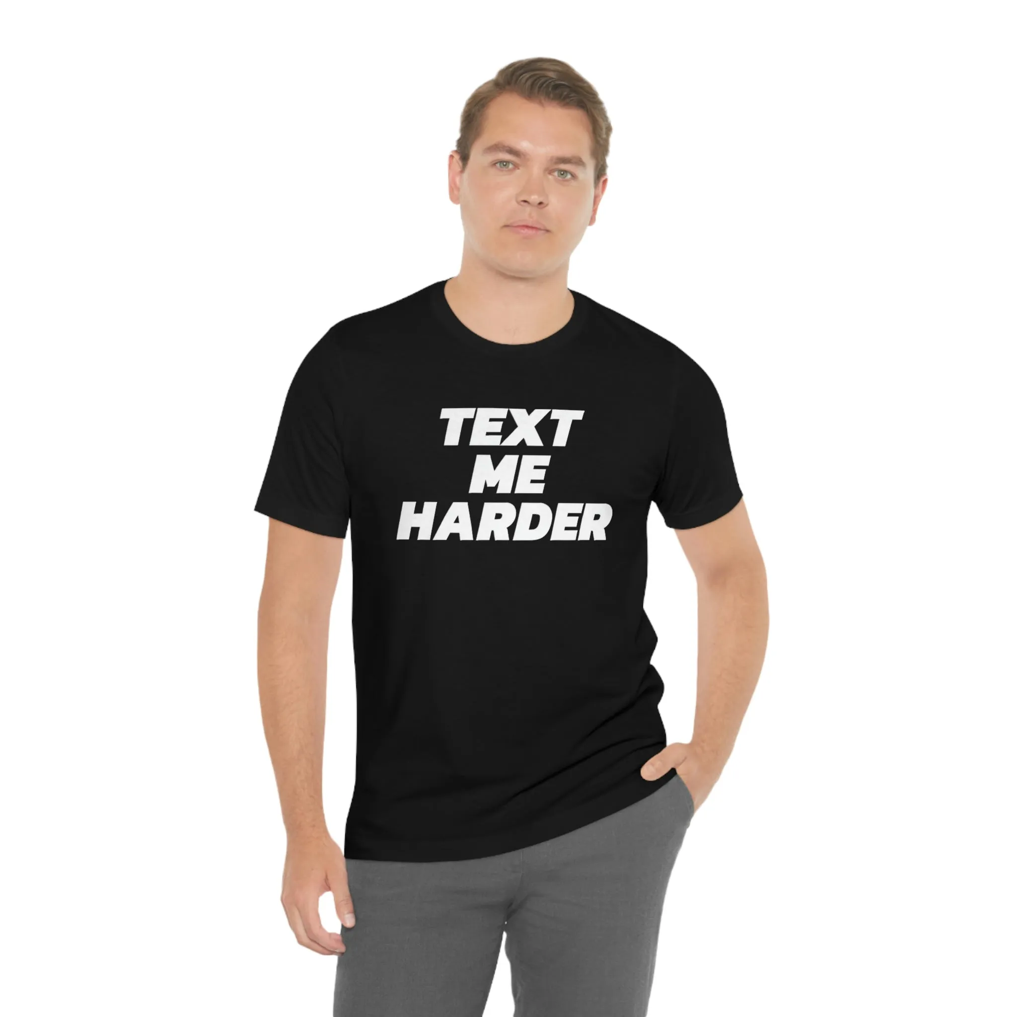 Text Me Harder Short Sleeve Tee