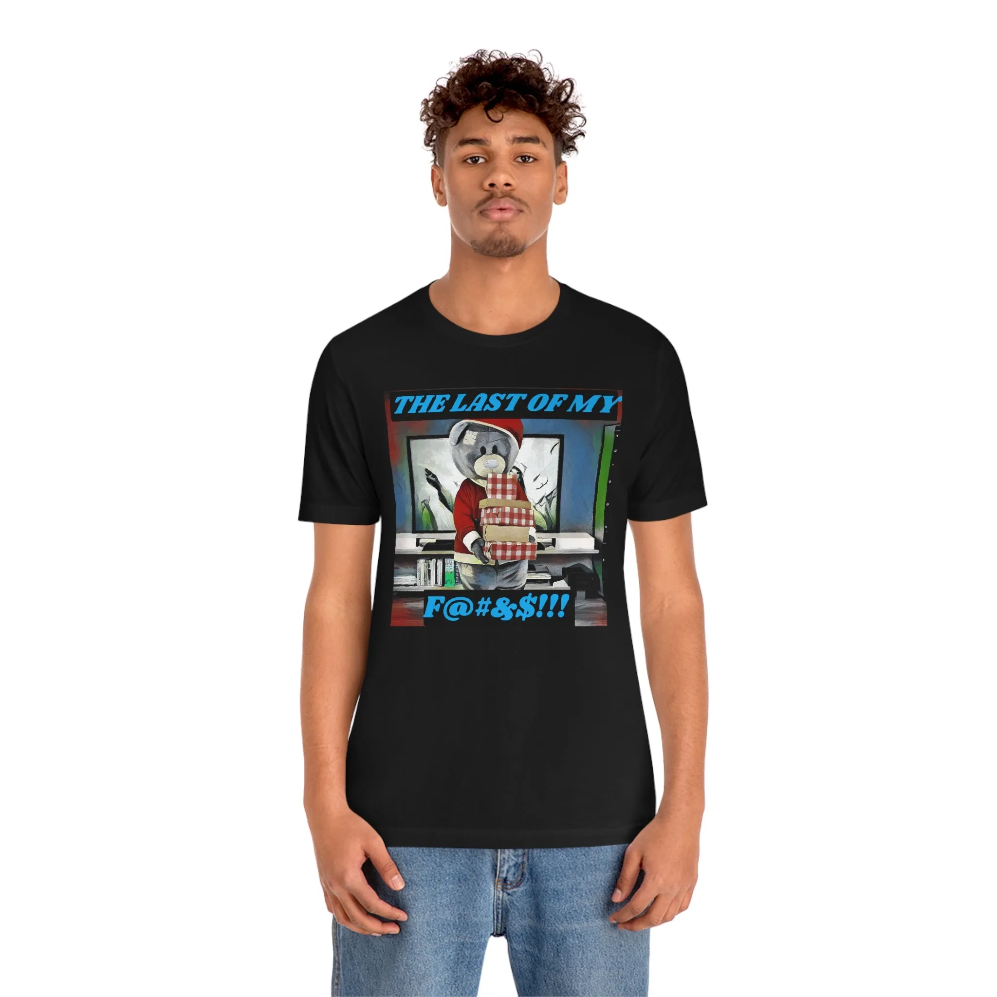 The Last of My F....!!! Short Sleeve Tee