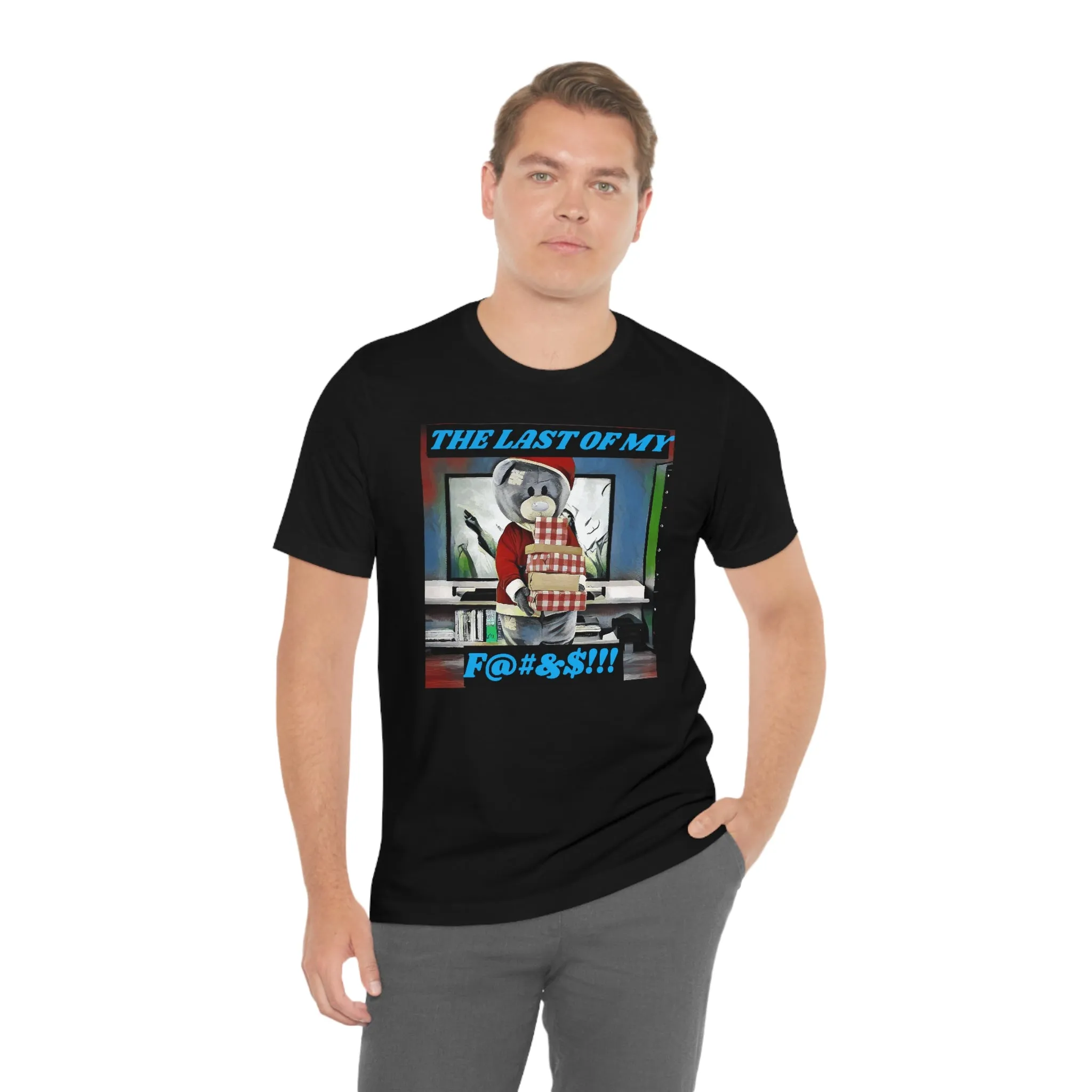 The Last of My F....!!! Short Sleeve Tee