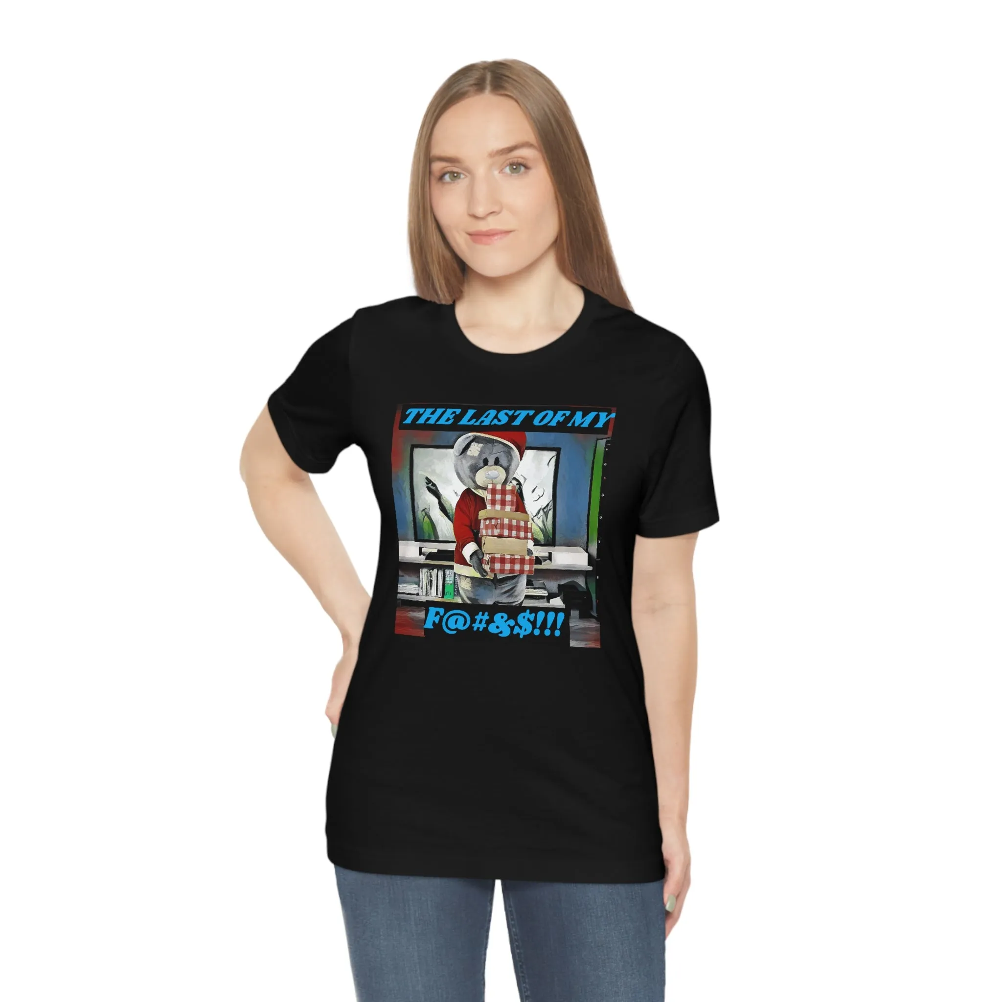 The Last of My F....!!! Short Sleeve Tee