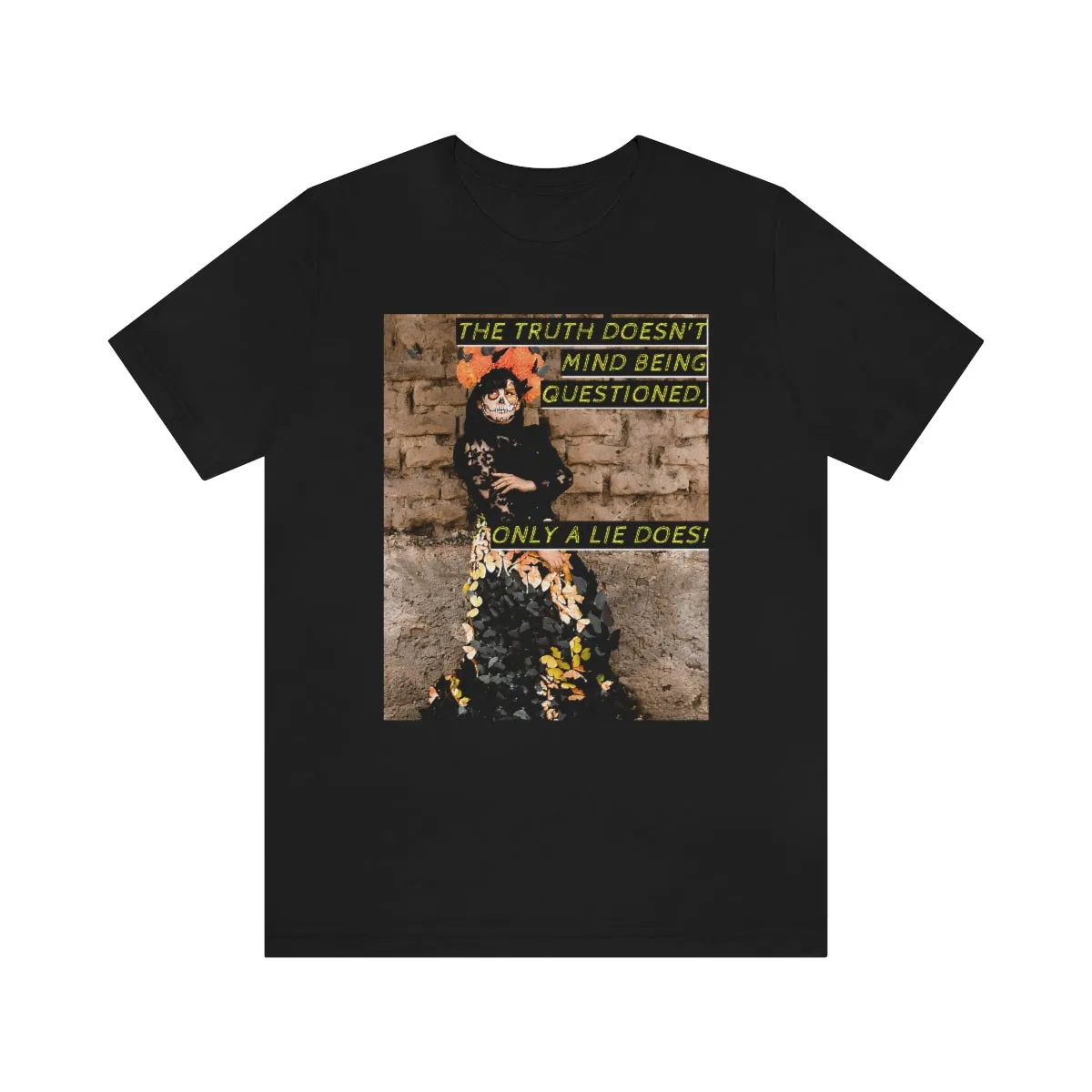 The Truth Doesn't Mind Being Questioned Short Sleeve Tee