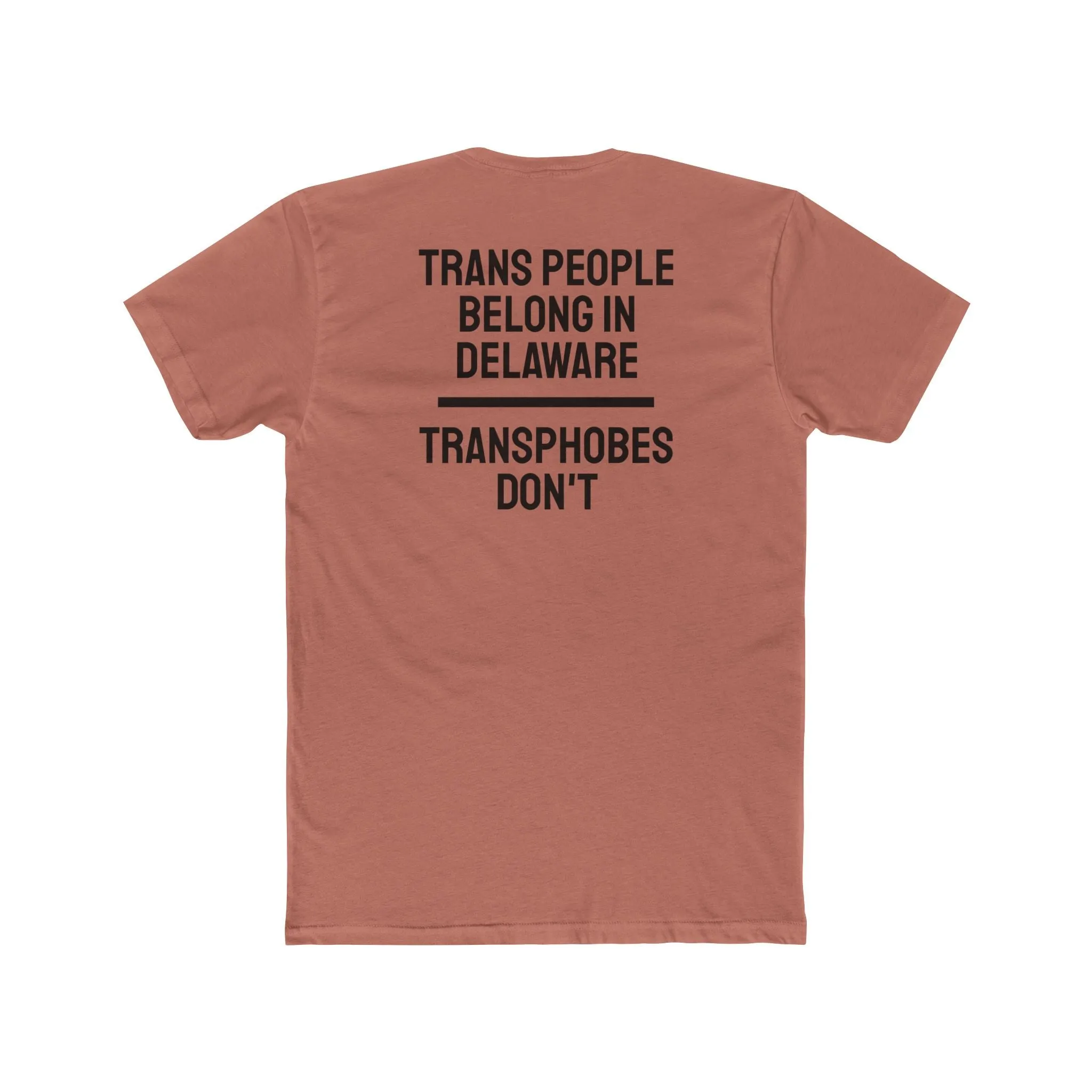 Trans People Belong In Delaware Transphobes Don't - Unisex Cotton Crew Tee