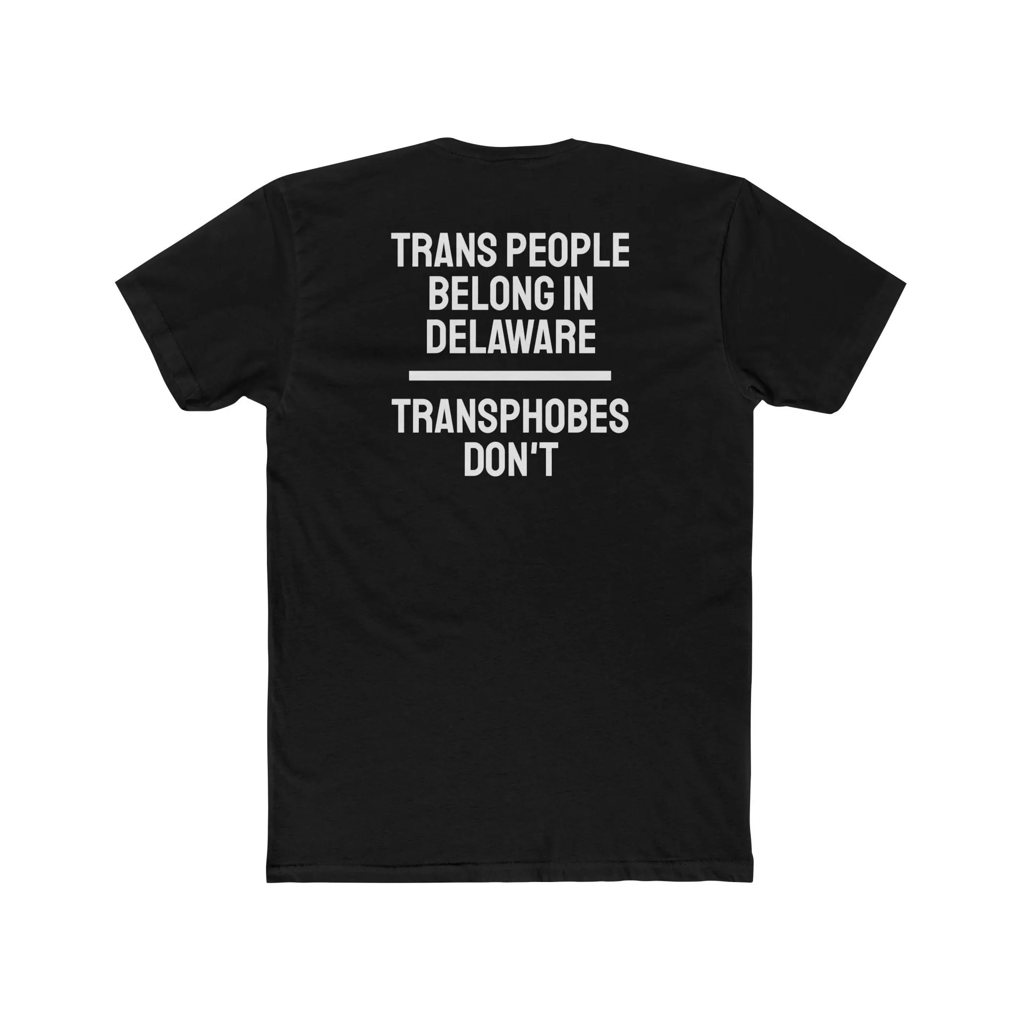 Trans People Belong In Delaware Transphobes Don't - Unisex Cotton Crew Tee
