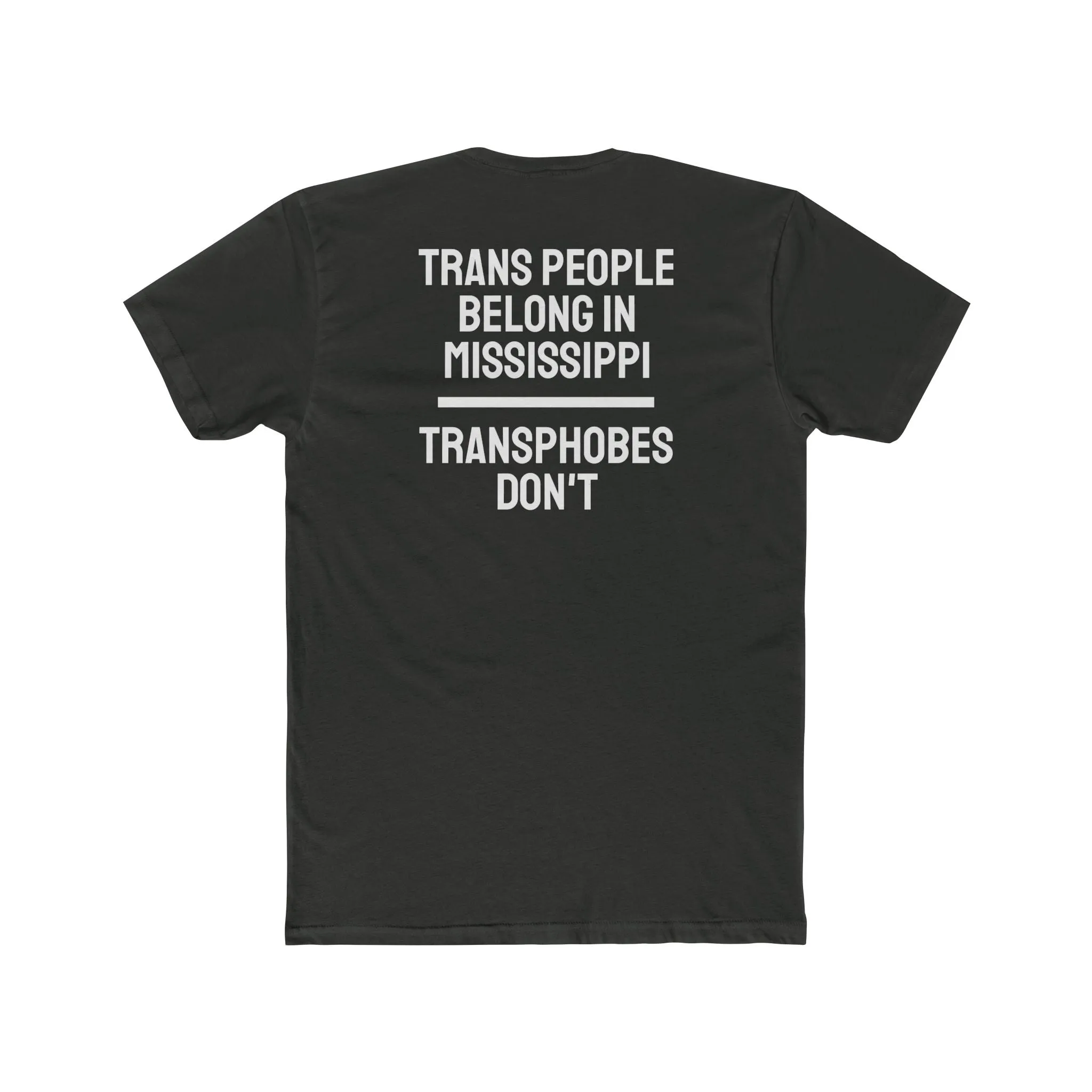 Trans People Belong In Mississippi Transphobes Don't - Unisex Cotton Crew Tee