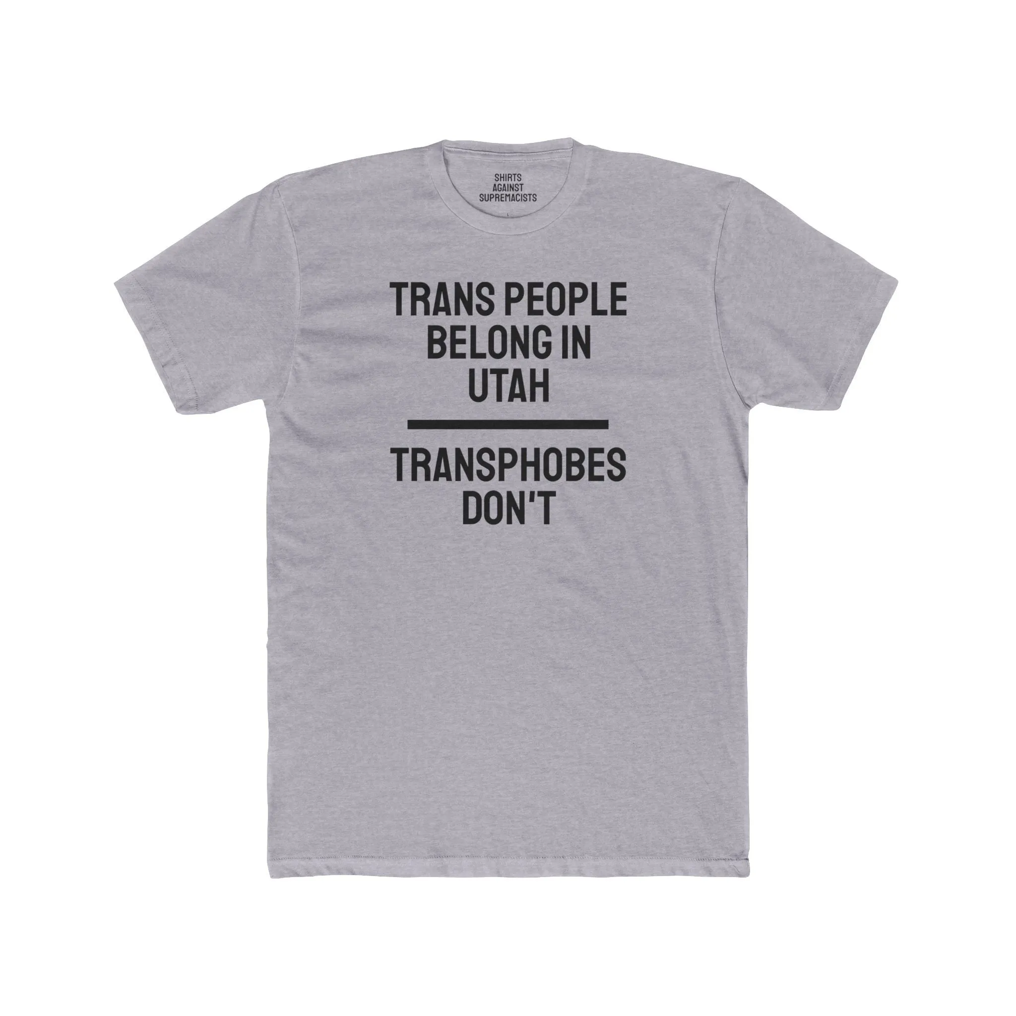 Trans People Belong In Utah Transphobes Don't - Unisex Cotton Crew Tee