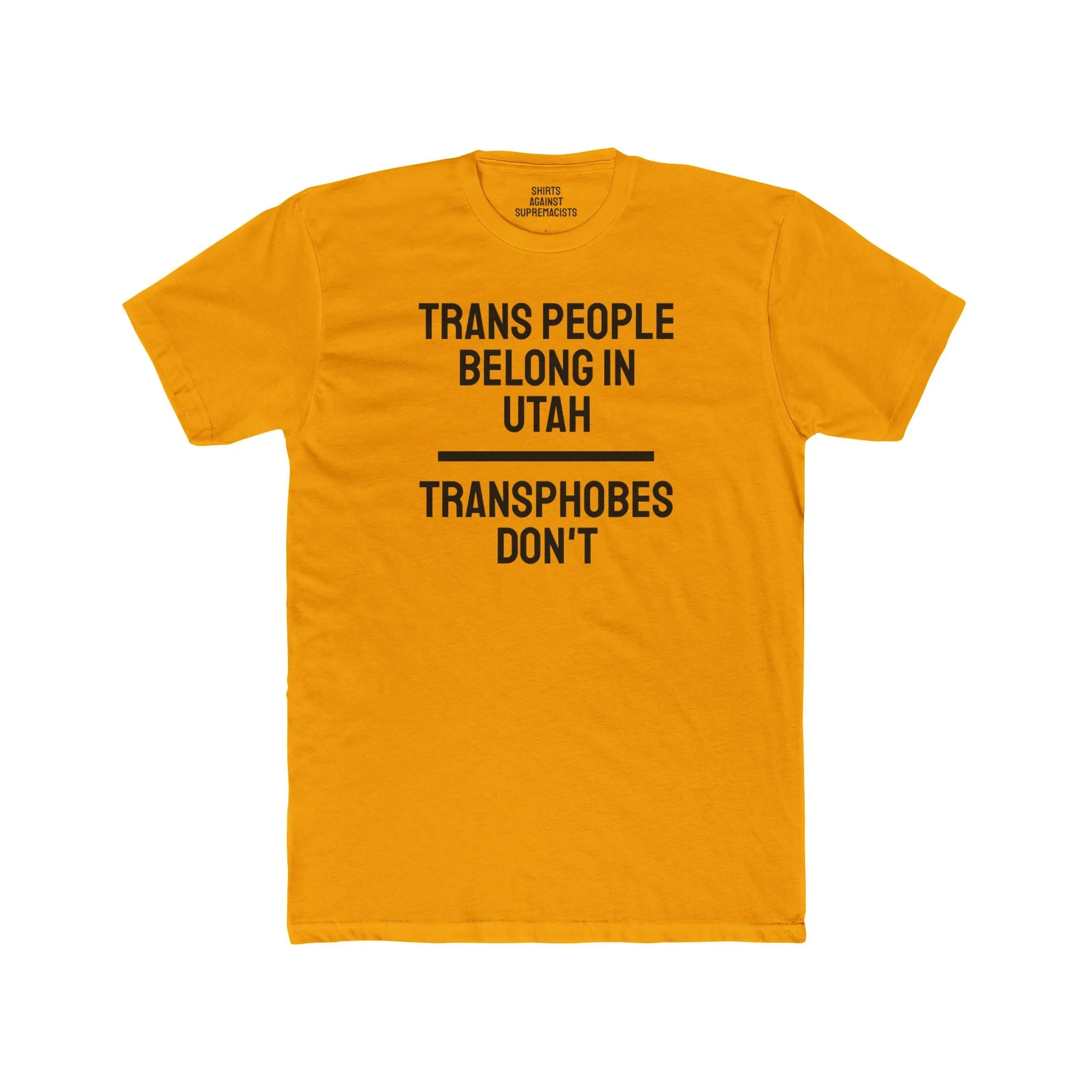 Trans People Belong In Utah Transphobes Don't - Unisex Cotton Crew Tee