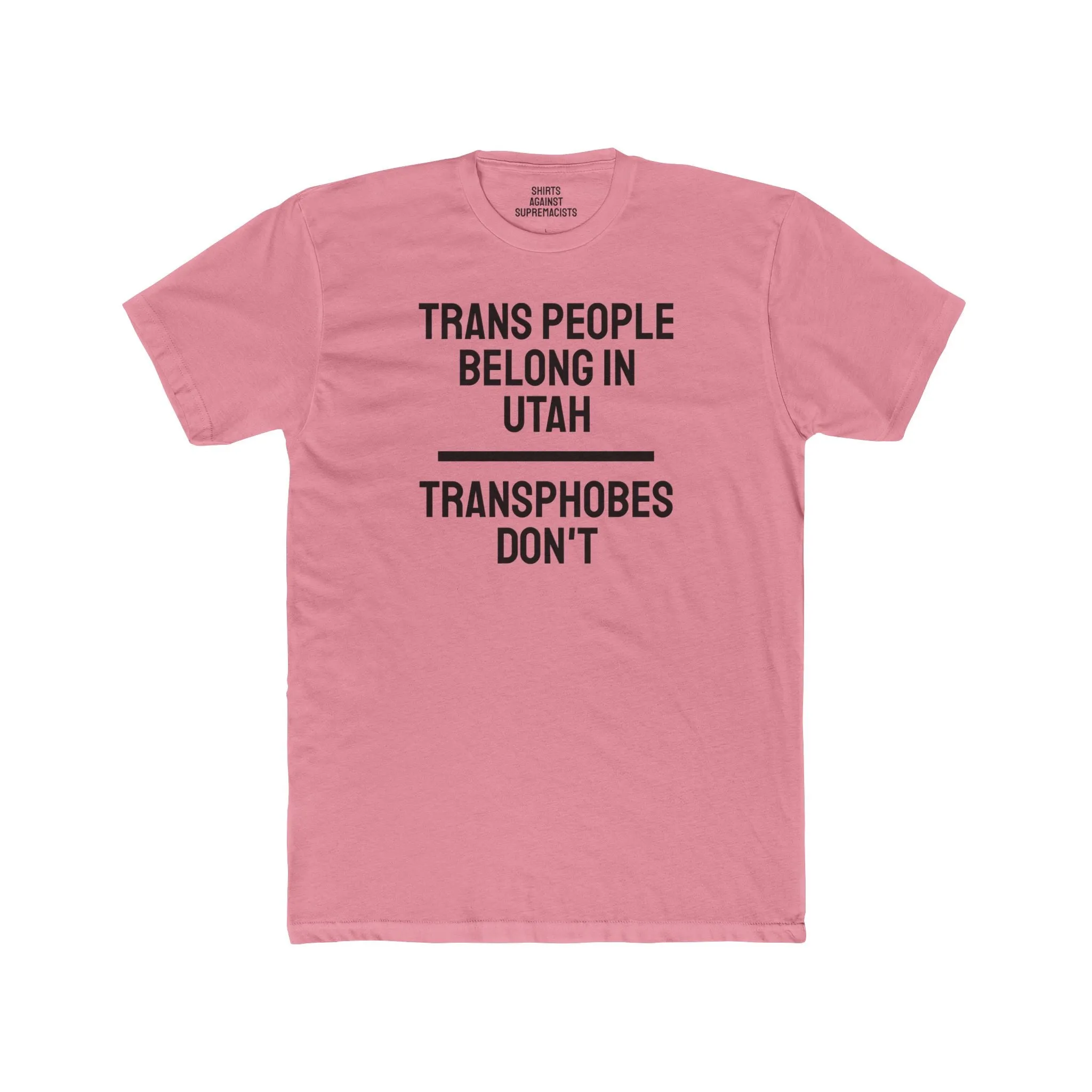 Trans People Belong In Utah Transphobes Don't - Unisex Cotton Crew Tee