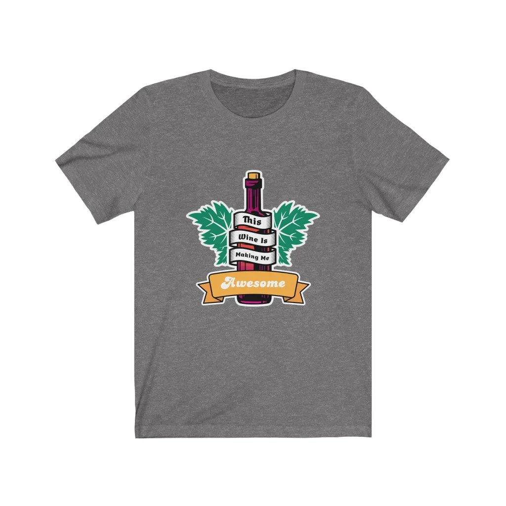 WINE IS MAKING ME AWESOME Jersey Short Sleeve Tee