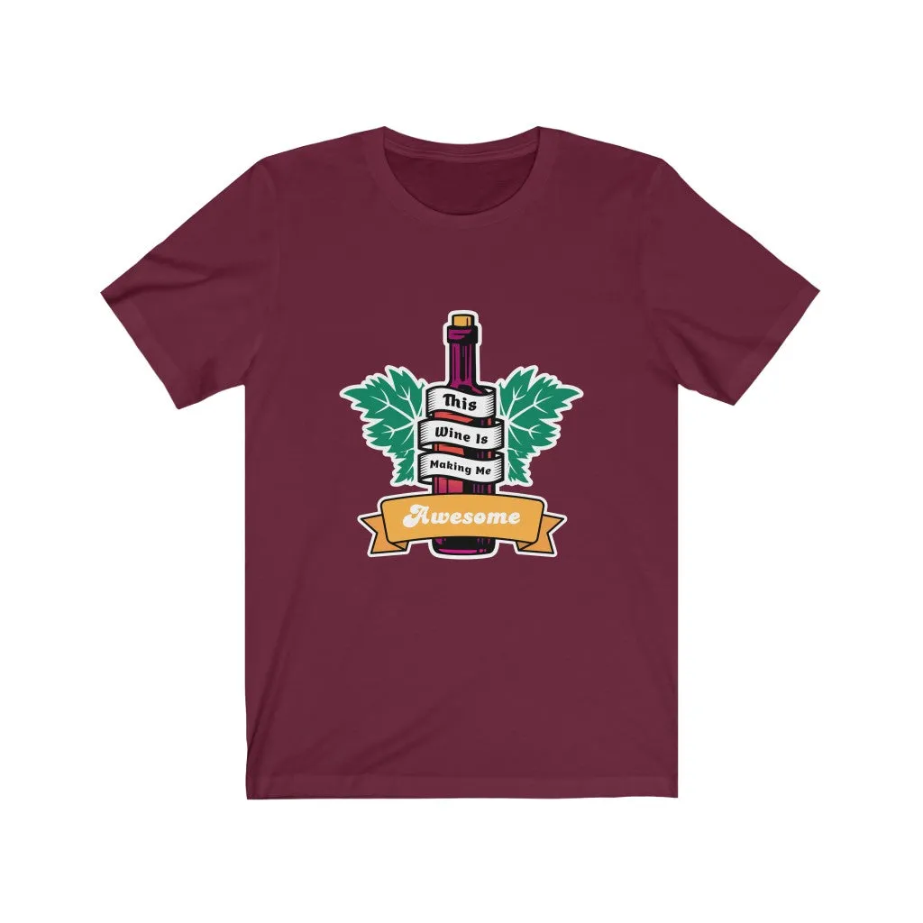 WINE IS MAKING ME AWESOME Jersey Short Sleeve Tee