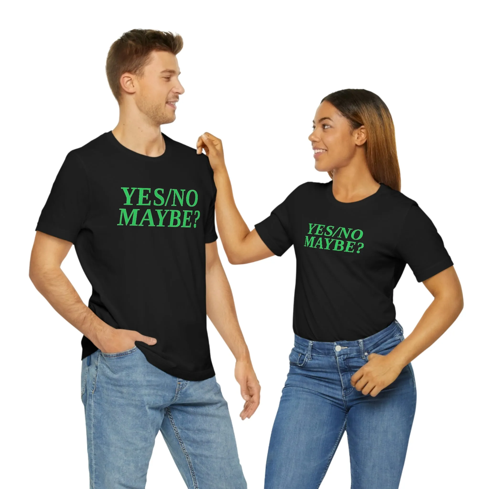 Yes/No Maybe? Short Sleeve Tee