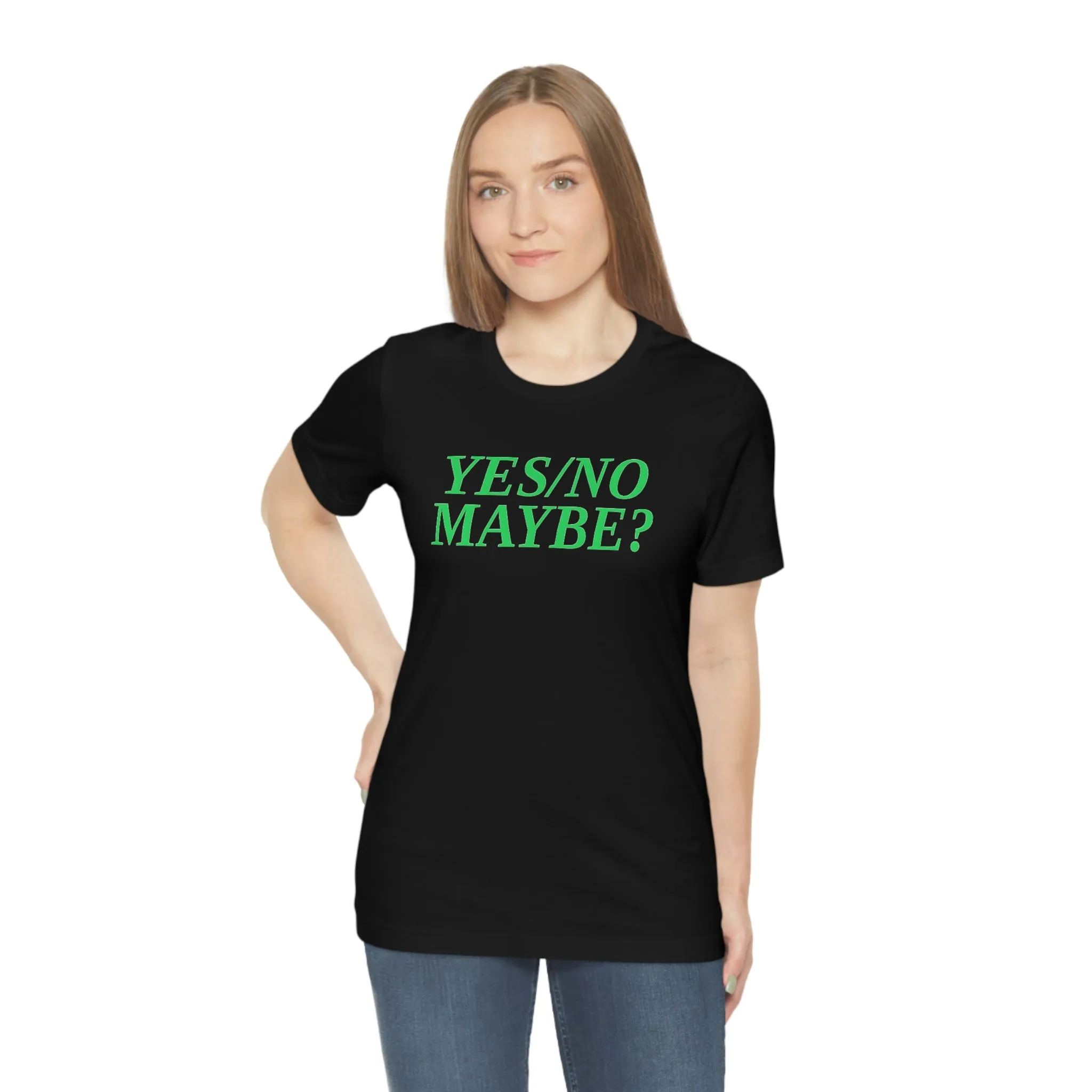 Yes/No Maybe? Short Sleeve Tee
