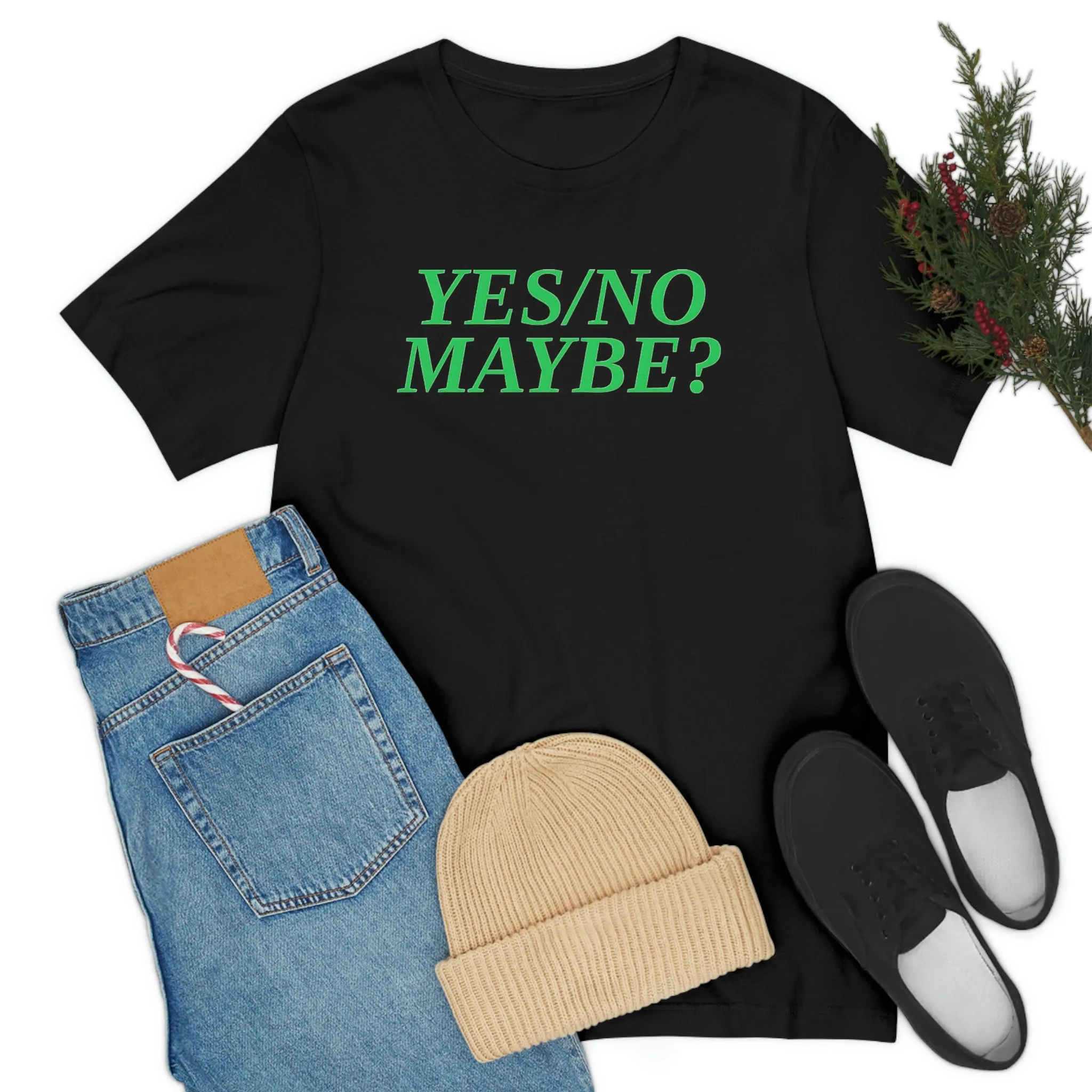 Yes/No Maybe? Short Sleeve Tee