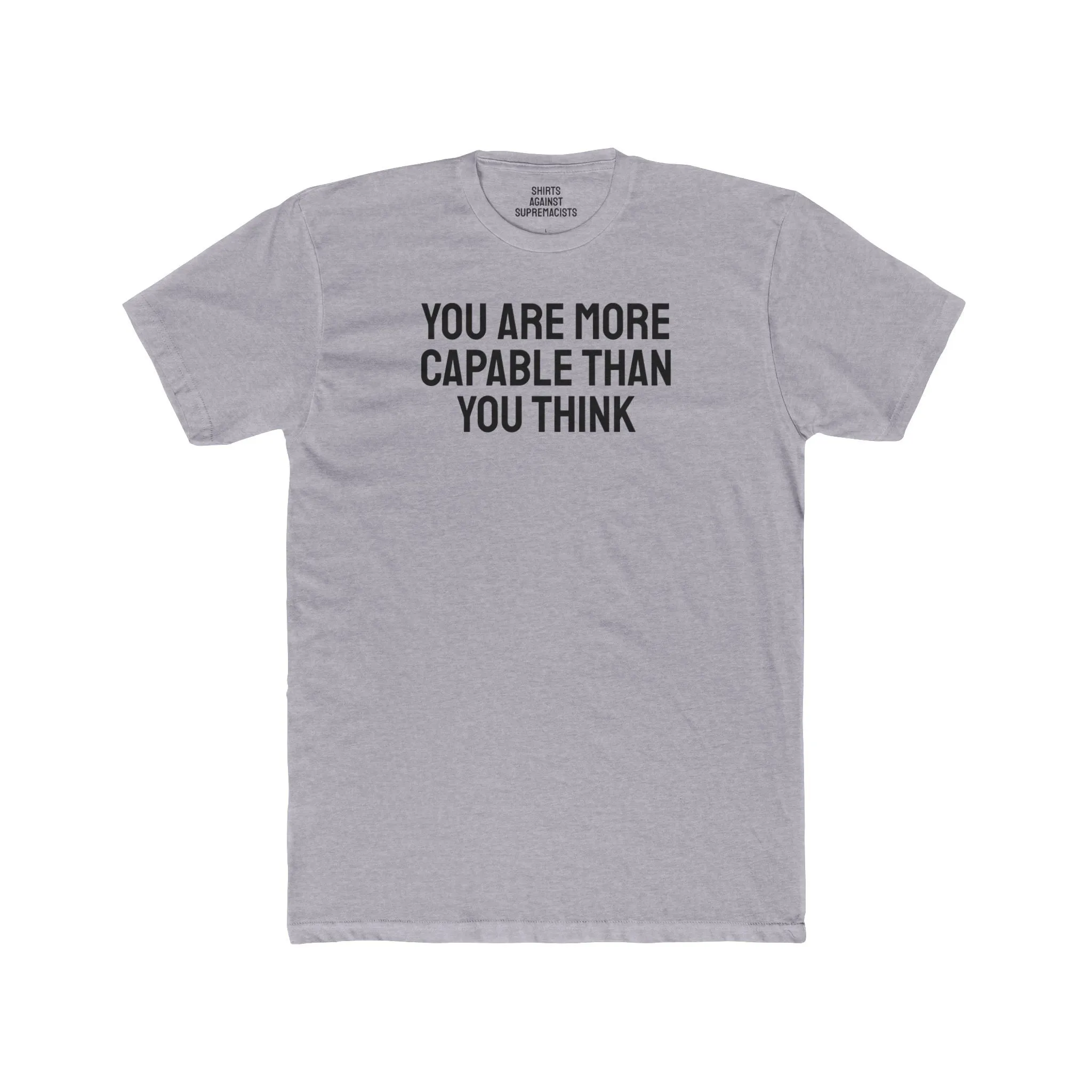 You Are More Capable Than You Think - Unisex Cotton Crew Tee